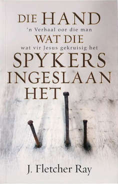Die hand wat die spykers ingeslaan het.