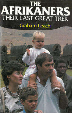 The Afrikaners. Their last Great Trek.