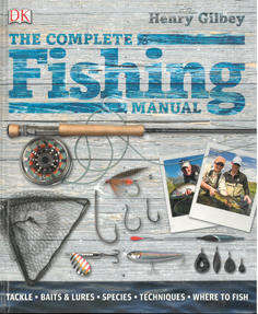 The Complete Fishing Manual.. Tackle. Baits & Lures. Species. Techniques. Where to fish.