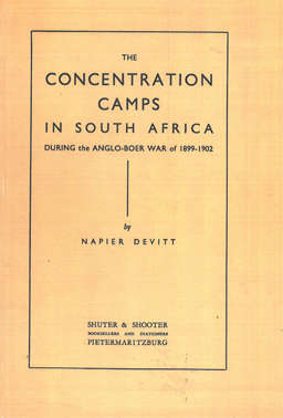 The Concentration Camps in South Africa during the Anglo-Boer war. 1899-1902.