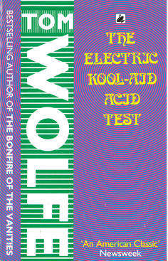 The Electric Kool-Aid acid test. Tom Wolf. Fiction.