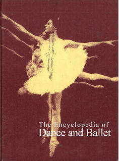 The Encyclopedia of Dance and Ballet.