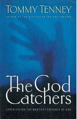 The God catchers. Experiencing the manifest presence of God.