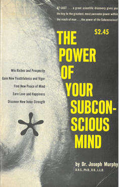 The Power of your subconcious mind.