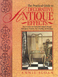 The Practical Guide to Decorative Antique effects.