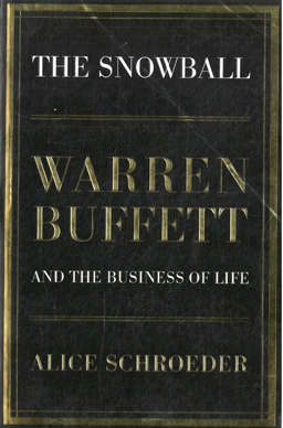 The Snowball. Warren Buffet and the business of life. A Schroeder.