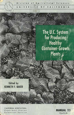 The U.C. System for producing healthy Container-Growth Plants.