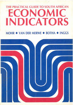 The practical guide to South African Economic Indicators.