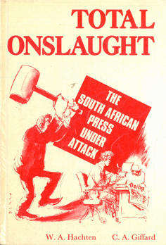 Total onslaught. The South African press under attack.
