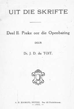 Uit die Skrifte. Deel II. Preke oor die Openbaring. 1921.