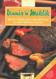 Vinnig 'n Maklik. Braai. Marinades. Slaaie. Brood. Souse.