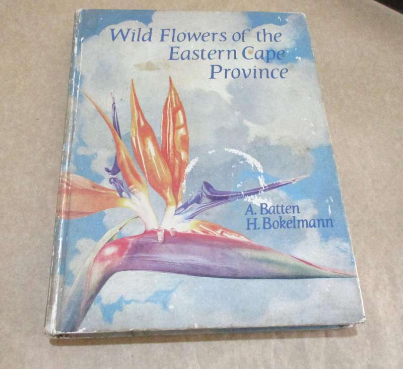 Wild Flowers of the Eastern Cape by A Batten & H Bokelmann