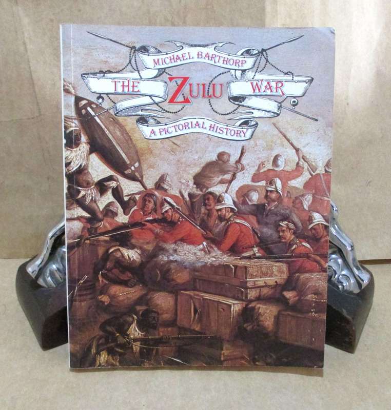 The Zulu War - A Pictorial History by Michael Barthorp