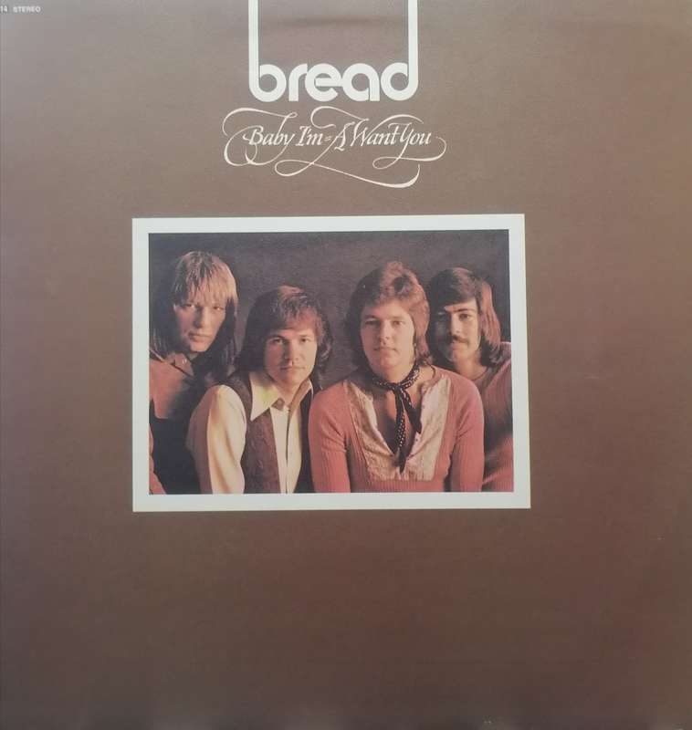 Bread ,Baby I'am-a want you,  vinyl in  good condition.
