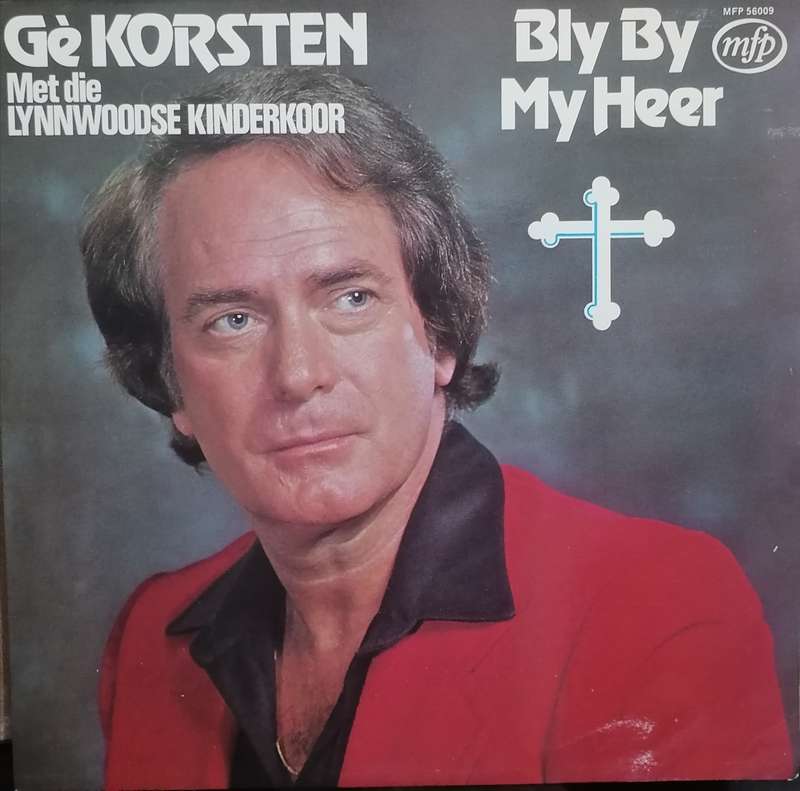 Ge Korsten, Bly by my Heer, Vinyl in excellent condition .