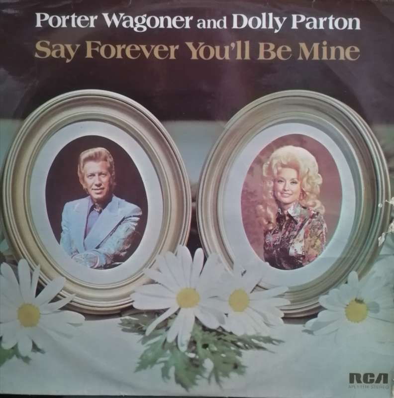 Porter Wagoner & Dolly Parton, Say forever you'll be mine, vinyl very good.