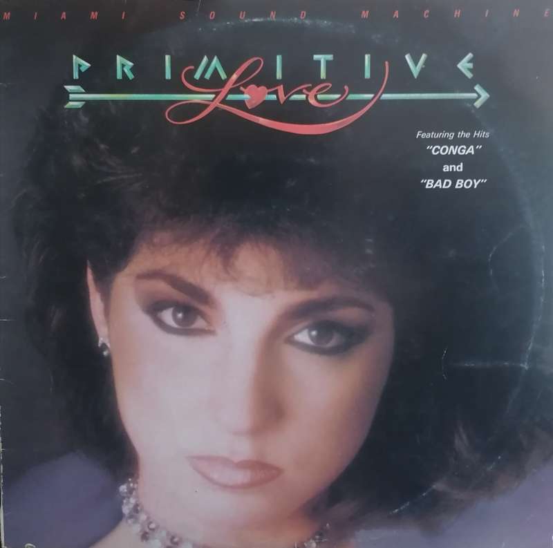 Miami Sound Machine, Primitive Love, Inc. Conga, vinyl excellent.