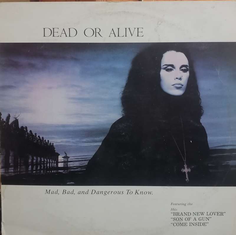 Dead or Alive, Mad, Bad and Dangerous to know, vinyl very good.