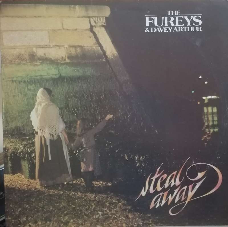 The Fureys, Steal away, vinyl excellenr & cover good.