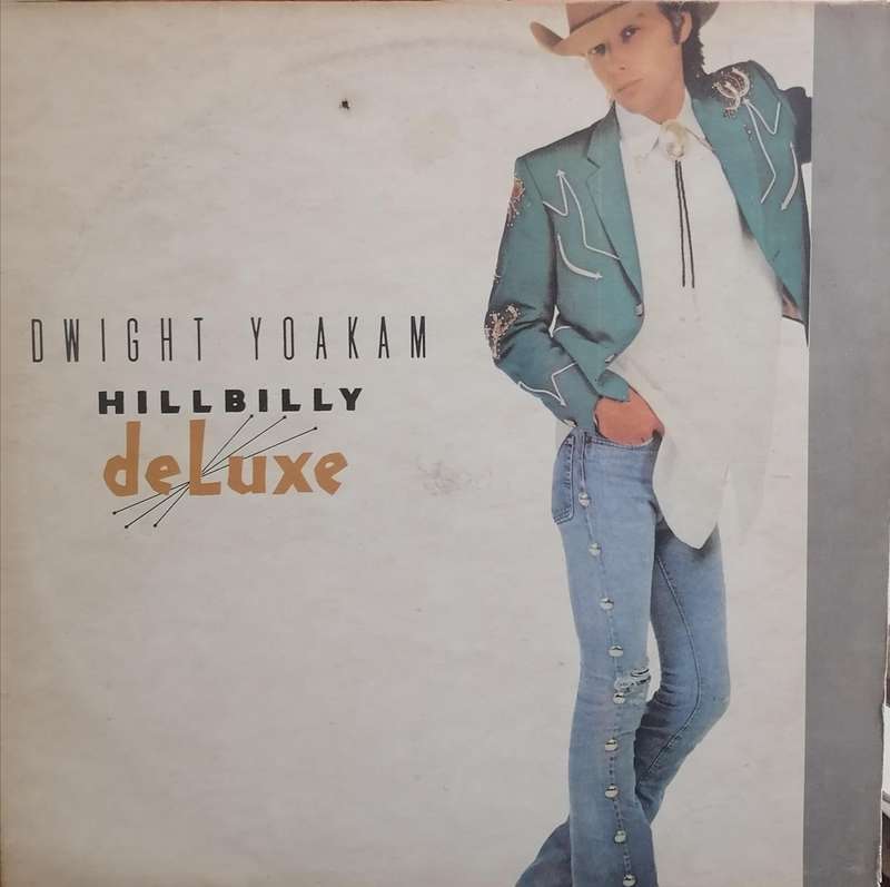 Dwight Yoakam, Hillbilly de Luxe, vinyl excellent..