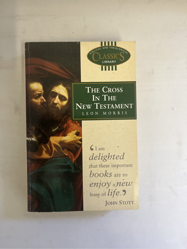 The cross in the New Testament Leon Morris