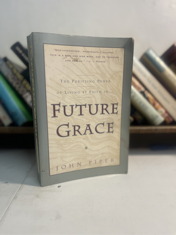 Future grace John Piper