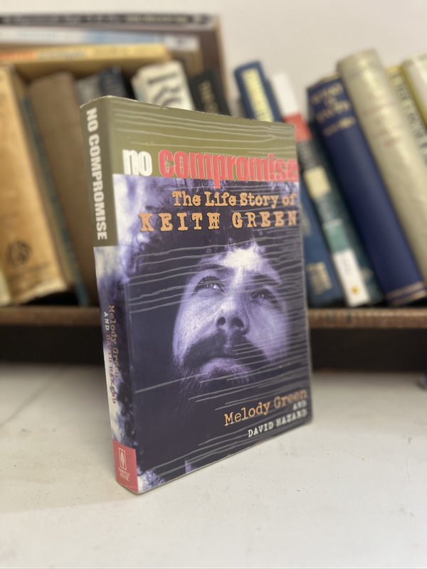 No compromise Keith Green story