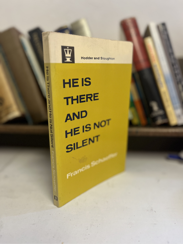 He is there and he is not silent Francis Schaefer theology