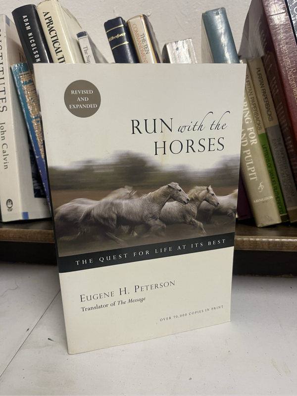 Run with the horses  Eugene Peterson