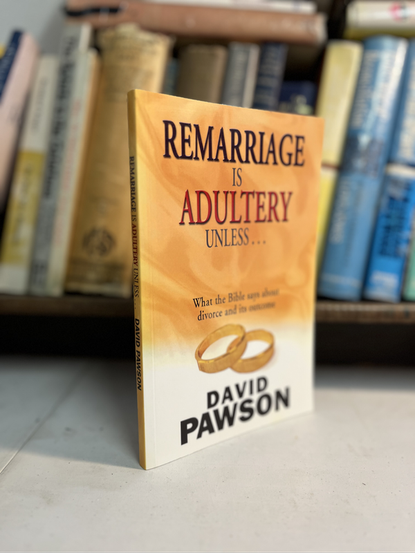 Remarriage is adultery unless Pawson