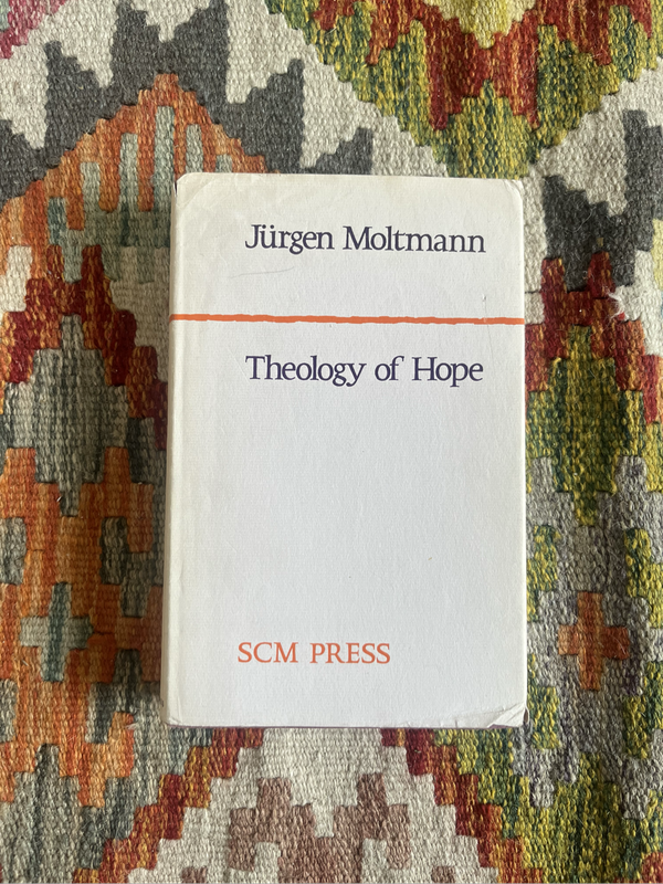 Theology of hope Jurgen Moltmann