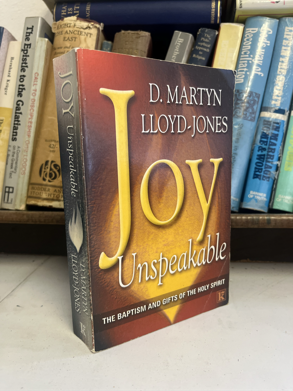 Joy unspeakable Lloyd jones theology