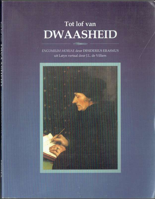 Tot Lof Van Dwaasheid: Encomium Moriae deur Desiderius Erasmus