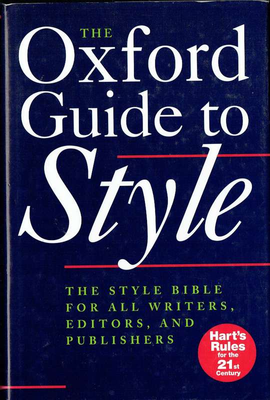 The Oxford Guide to Style: The Style Bible for all Writers, Editors, and Publishers