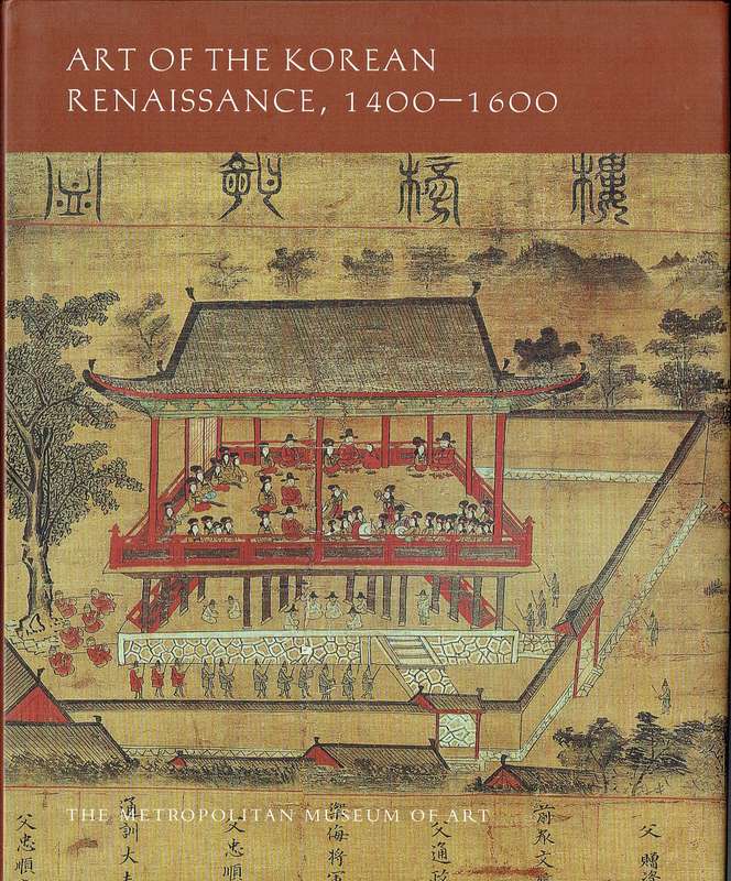 Art of the Korean Renaissance, 1400-1600 (Metropolitan Museum of Art)