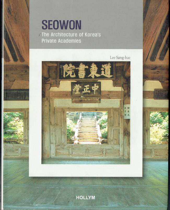 Seowon: The Architecture of Korea's Private Academies