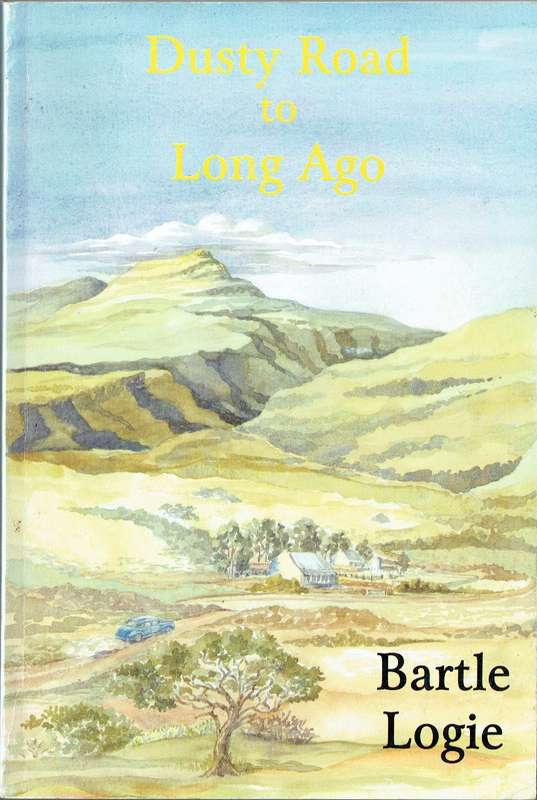 Dusty Road to Long Ago (Bartle Logie): Cape Midlands, Eastern Karoo, Albany