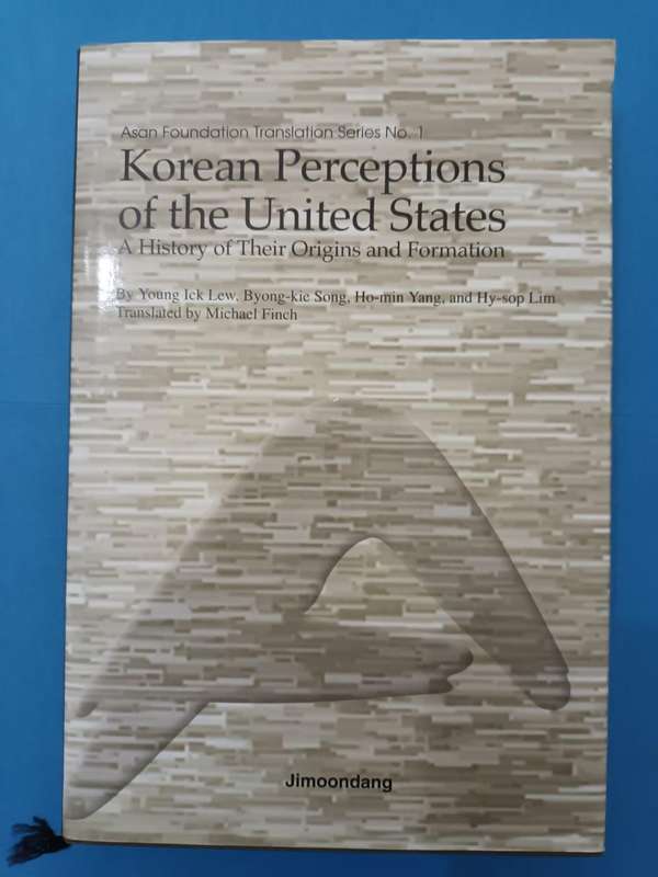 Korean Perceptions of the United States: A History of Their Origins and Formation