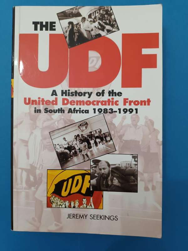 The UDF: History of the United Democratic Front in South Africa 1983 - 1991