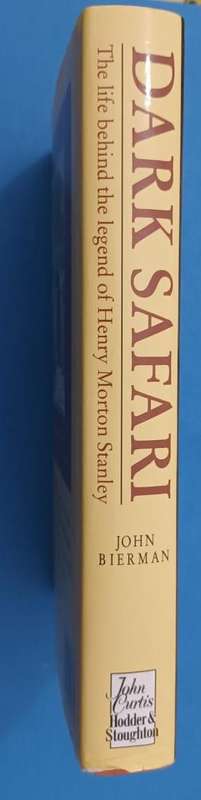Dark Safari: The Life Behind the Legend of Henry Morton Stanley