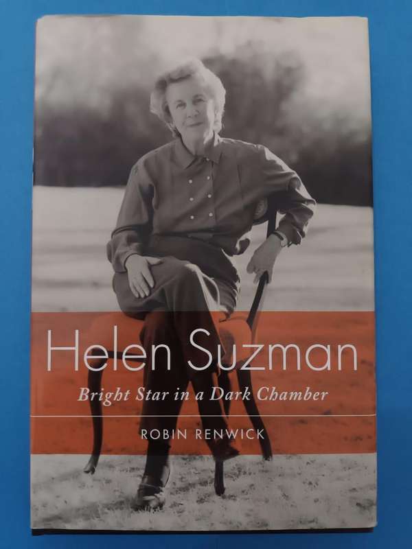 Helen Suzman: Bright Star in a Dark Chamber. Signed by author.