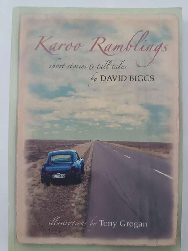 Karoo Ramblings: Short Stories & Tall Tales (David Biggs)