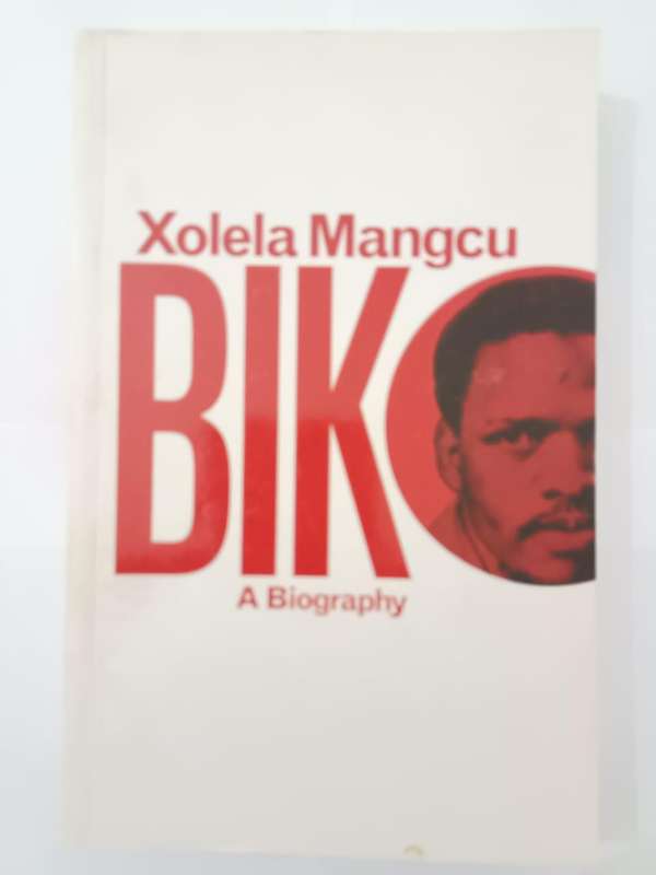 Biko: A Biography (Xolela Mangcu)