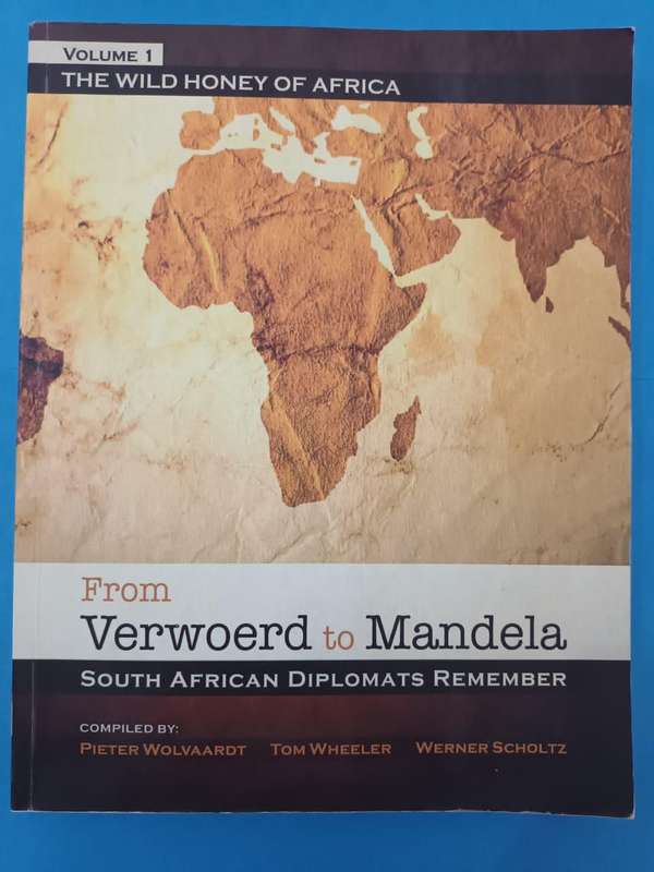 From Verwoerd to Mandela: South African Diplomats Remember