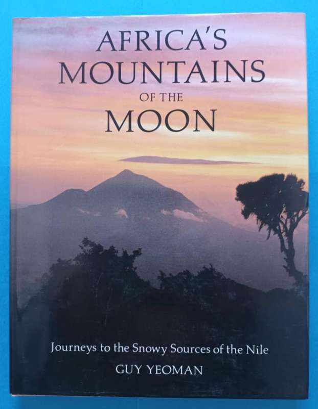 Africa's Mountains of the Moon: Journeys to the Snowy Sources of the Nile