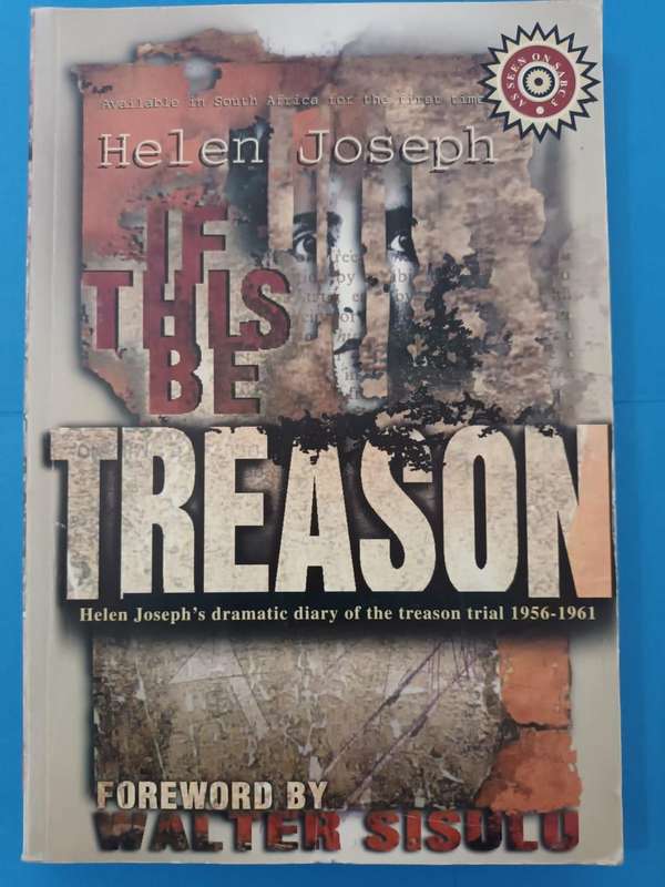Helen Joseph, If This Be Treason (Diary of Treason Trial, 1956 - 1961)