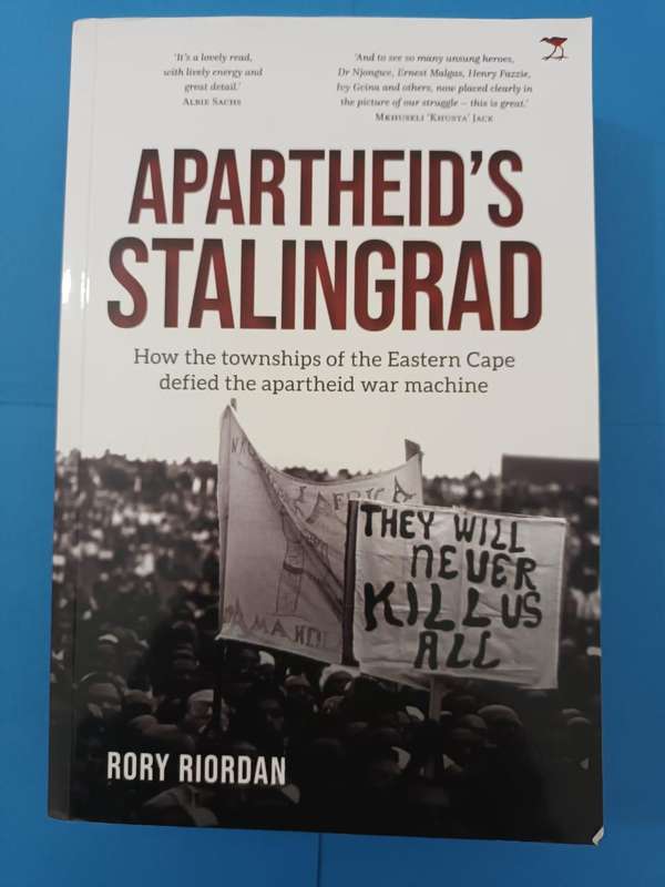 Apartheid's Stalingrad: How the Townships of the Eastern Cape Defied ... Apartheid