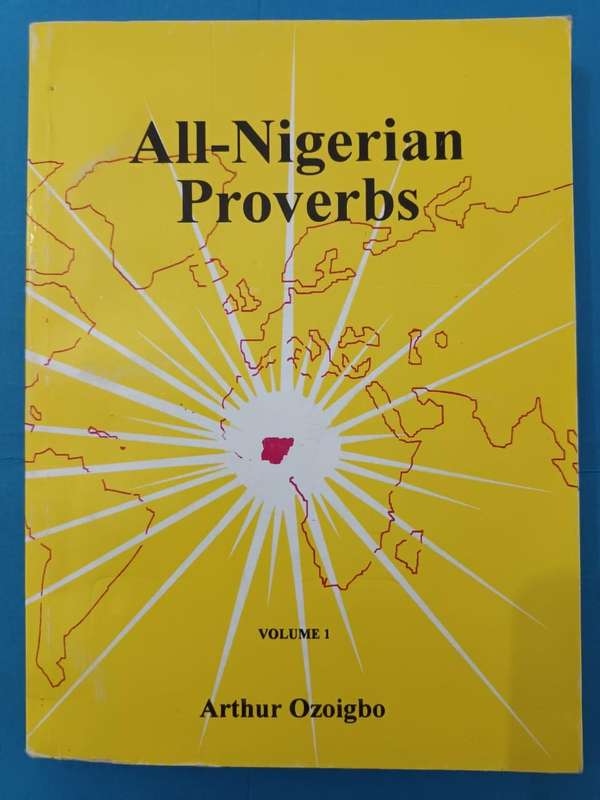 All-Nigerian Proverbs, Volume 1 (Arthur Ozoigbo)