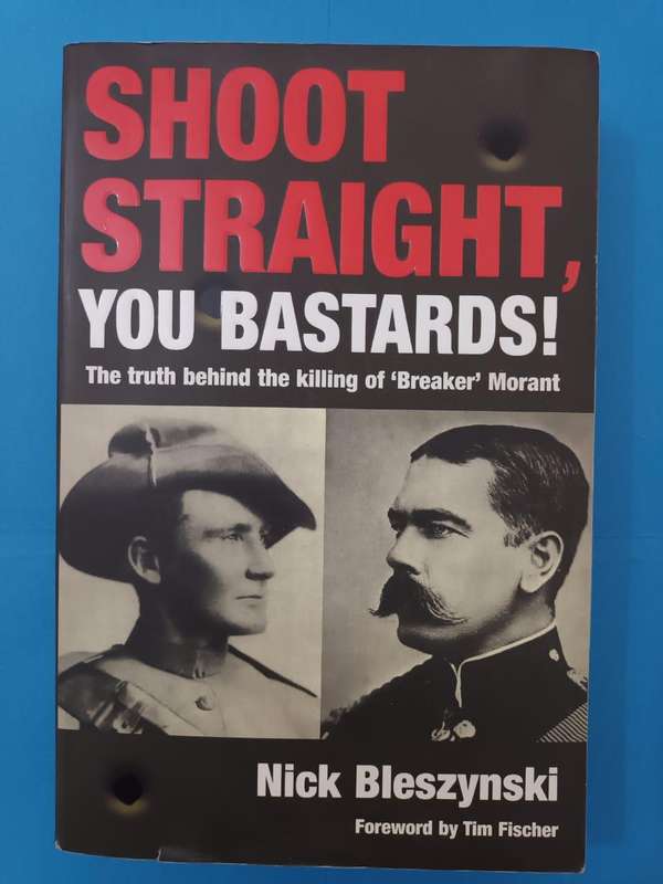 Shoot Straight, You Bastards! Truth behind the killing of 'Breaker' Morant