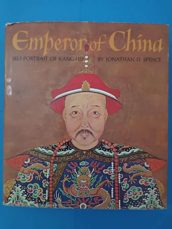 Emperor of China: Self-Portrait of K'Ang-Hsi (Jonathan D. Spence)